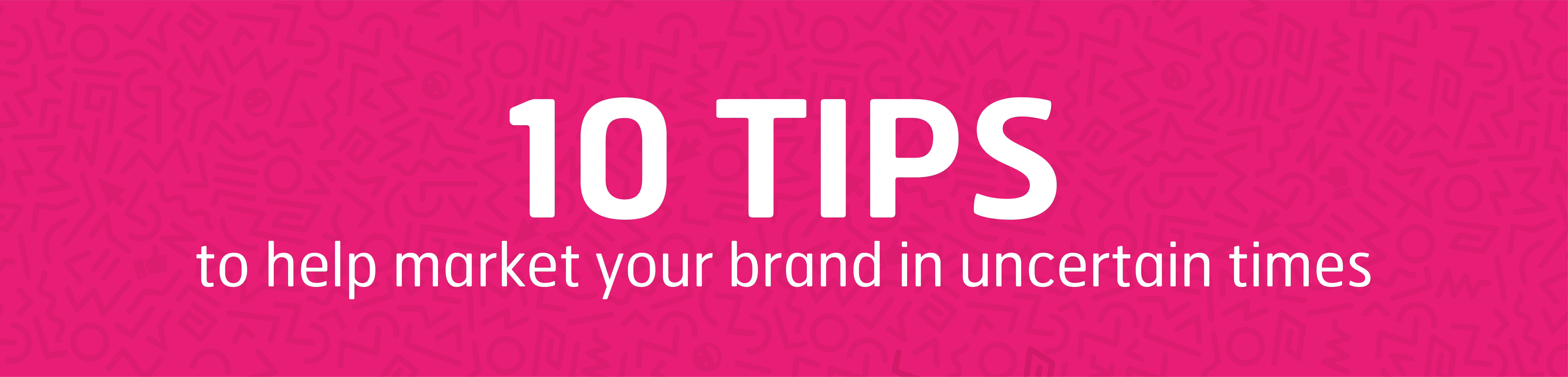 10-tips-to-help-market-your-brand-in-uncertain-times-abouttime-creative