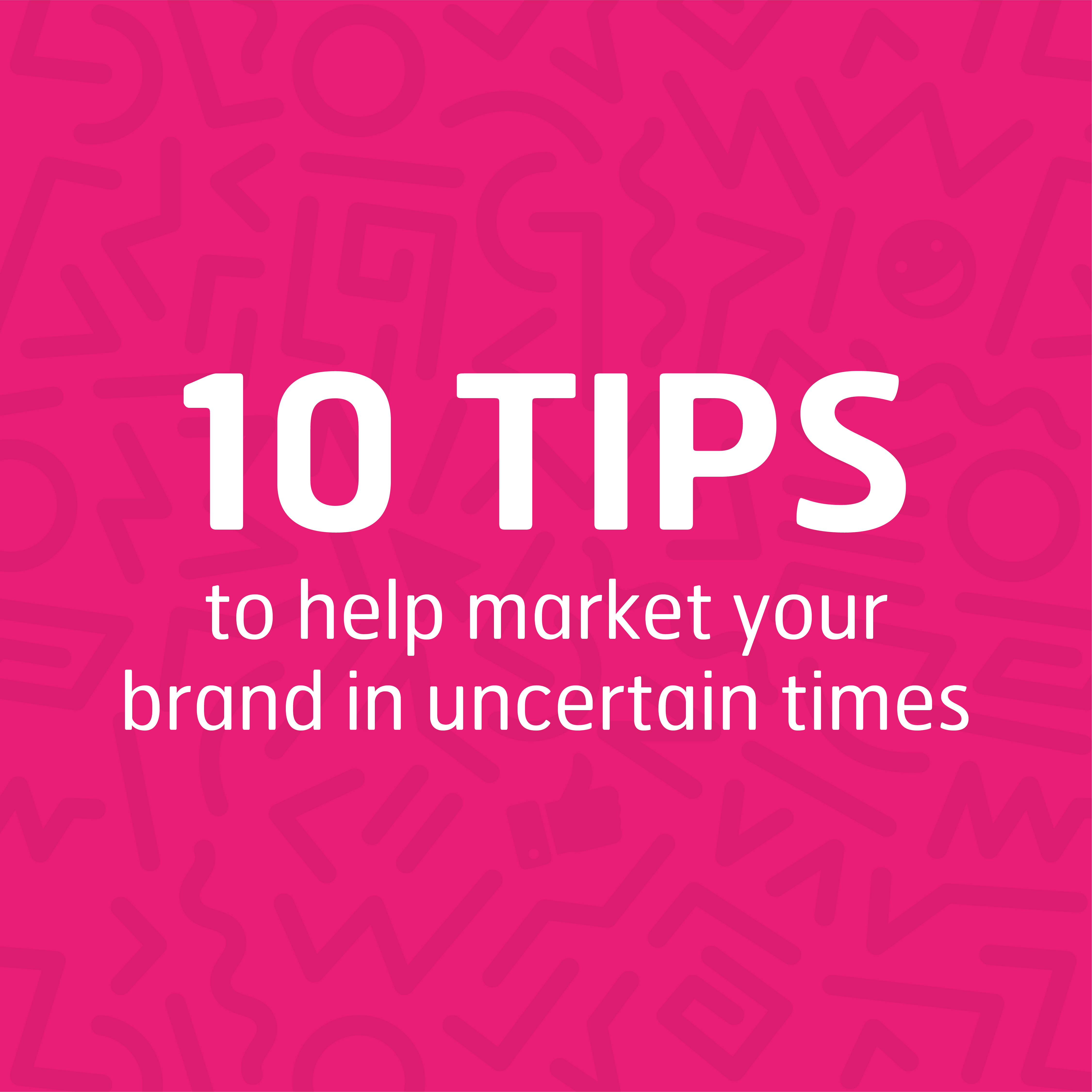 10 Tips To Help Market Your Brand In Uncertain Times - AboutTime Creative